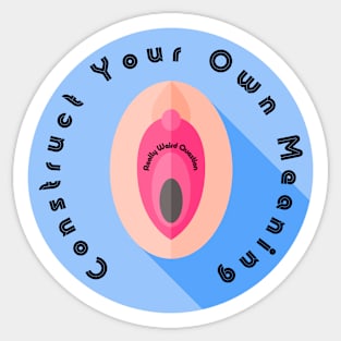 Create Your Own Meaning - Button Sticker